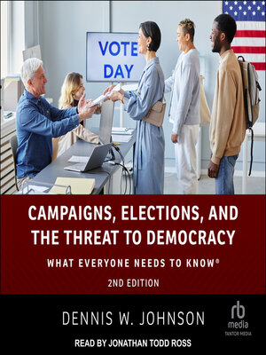 cover image of Campaigns, Elections, and the Threat to Democracy